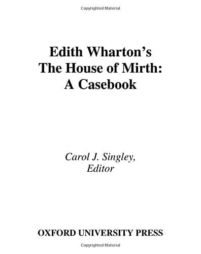 Edith Wharton's The House of Mirth: A Casebook (Casebooks in Criticism)