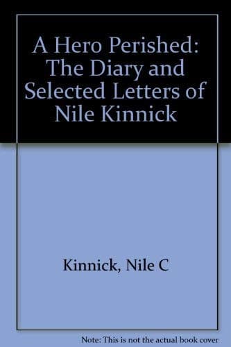 A Hero Perished: The Diary and Selected Letters of Nile Kinnick