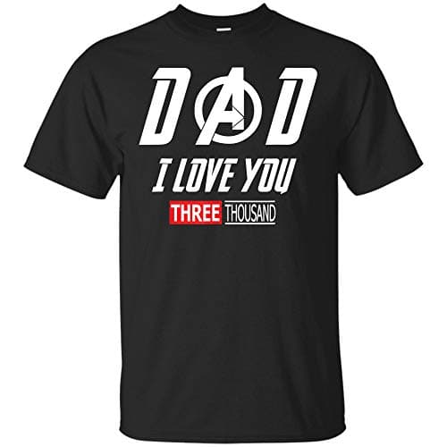 Avengers End Game Shirt and Iron Man Shirt - Dad, I Love You 3000 T Shirt for Men, Women and Youth