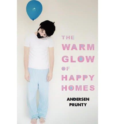 [(The Warm Glow of Happy Homes)] [Author: Andersen Prunty] published on (October, 2012)
