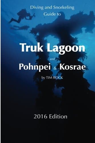 Diving & Snorkeling Guide to Truk Lagoon and Pohnpei & Kosrae 2016 (Diving & Snorkeling Guides) (Volume 1) by Tim Rock (2016-01-17)