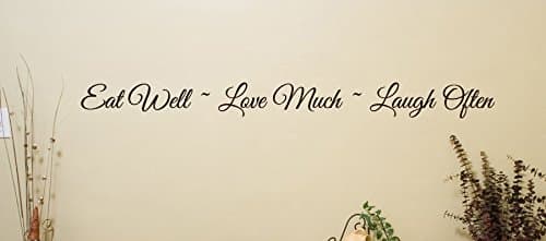Eat Well Wall decal words 6" tall X 3.5 feet long for kitchen decor or office areas Love Much laugh Often