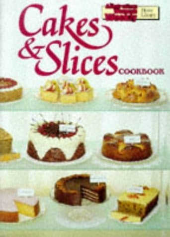 Cakes and Slices Cookbook ("Australian Women's Weekly" Home Library) Paperback – 1 Jan. 1991