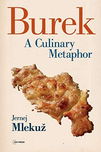 Burek: A Culinary Metaphor Paperback – Illustrated, August 1, 2015
