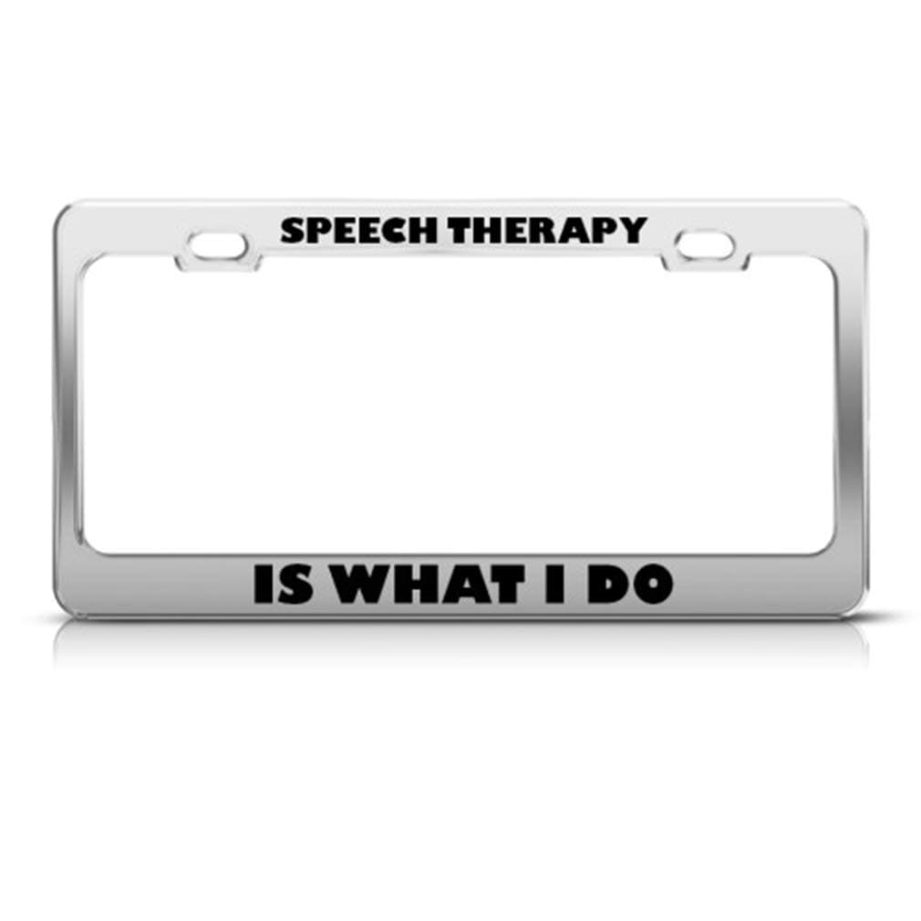 Metal License Plate Frame Speech Therapy is What Do Career Profession Car Accessories Chrome 2 Holes