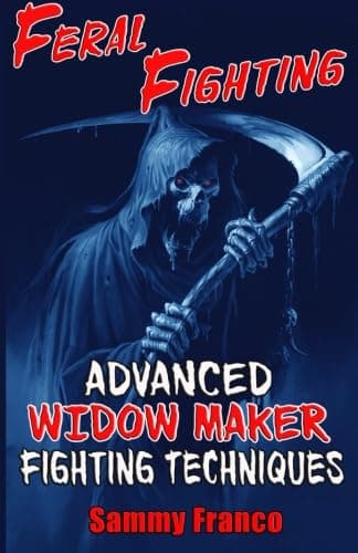 Feral Fighting: Advanced Widow Maker Fighting Techniques (Widow Maker Program Series) Paperback – January 12, 2015