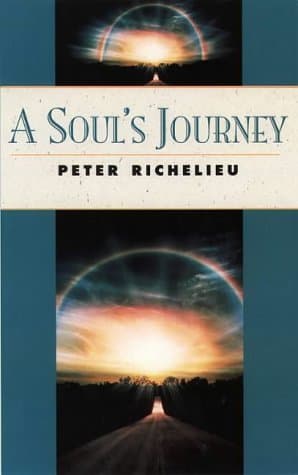 A Soul's Journey (Classics of Personal Development) by Peter Richelieu (19-Feb-1996) Paperback