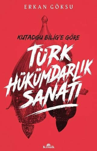 Kutadgu Bilig'e Göre Türk Hükümdarlık Sanatı