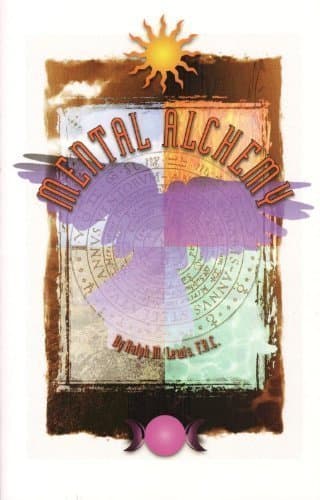 Mental Alchemy (Rosicrucian Order AMORC Kindle Editions)