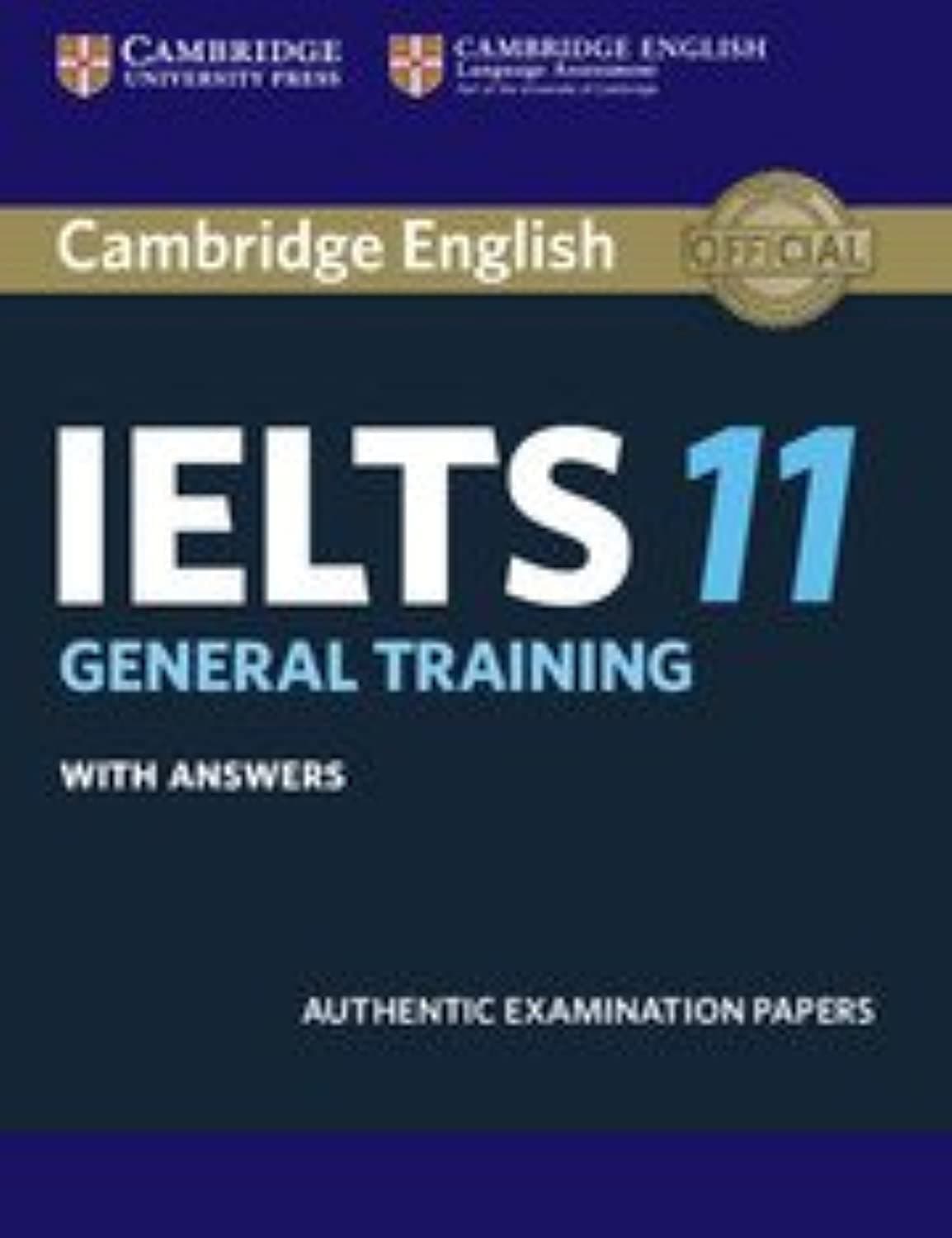 Cambridge English: IELTS 11 General Training with Answers (With Audio CD) Paperback – 1 Jan. 2016