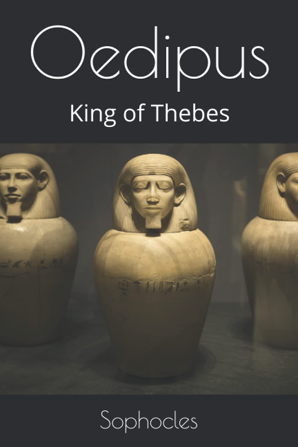 Oedipus :  King  of Thebes