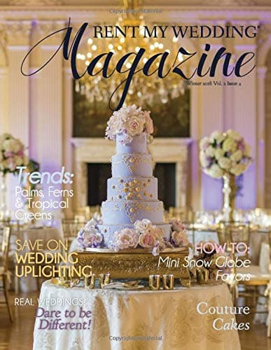 RENT MY WEDDING Magazine - Winter 2018: Expert advice for planning a wedding on a budget
