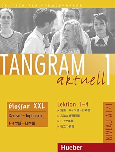 Tangram aktuell 1. Glossar XXL Deutsch-Japanisch. Lektion 1-4