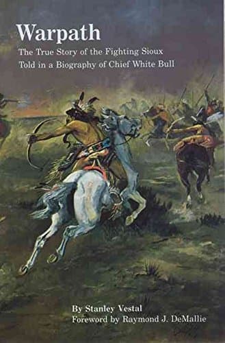 [Warpath: The True Story of the Fighting Sioux Told in a Biography of Chief White Bull] (By: Stanley Vestal) [published: June, 1984] Paperback – 1 Jun. 1984