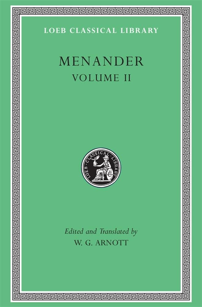 Menander, Volume II: Heros. Theophoroumene. Karchedonios. Kitharistes. Kolax. Koneiazomenai. Leukadia. Misoumenos. Perikeiromene. Perinthia