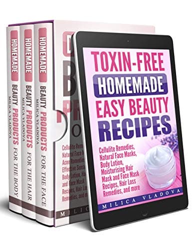 DIY Homemade Beauty Products Bundle: Cellulite Remedies, Natural Face Masks, Acne Remedies, Most Effective Sunscreen, Body Lotion, Hair Mask and Face Mask Recipes, Hair Loss Remedies, and more