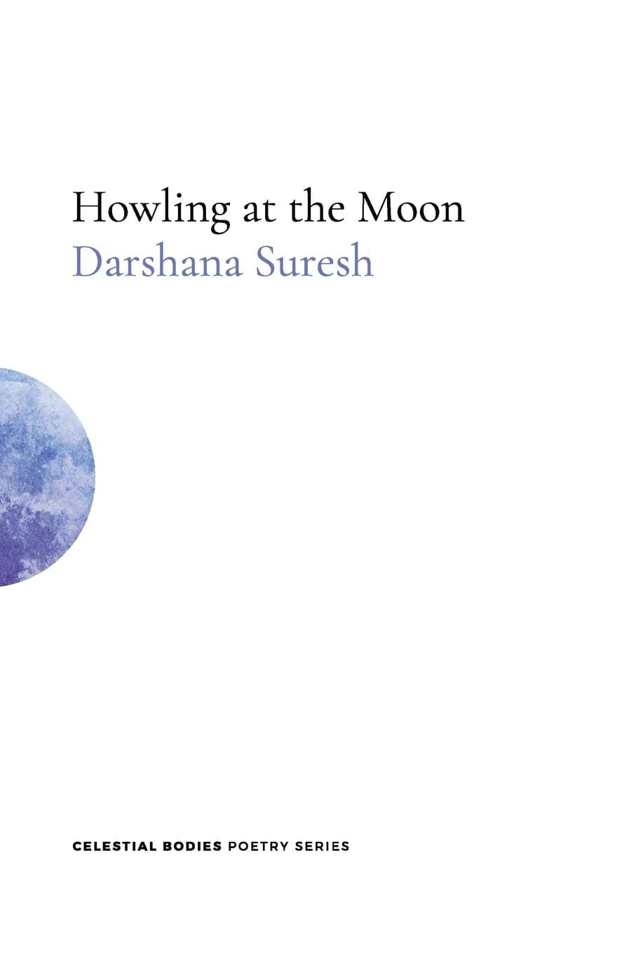 Howling at the Moon (Celestial Bodies Poetry) Paperback – August 3, 2018