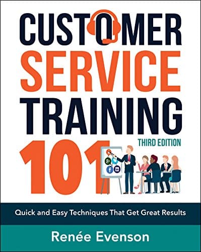 Customer Service Training 101: Quick and Easy Techniques that Get Great Results Kindle Edition