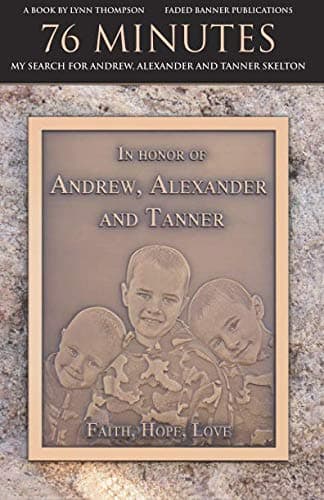 76 Minutes: My Search for Andrew, Alexander and Tanner Skelton