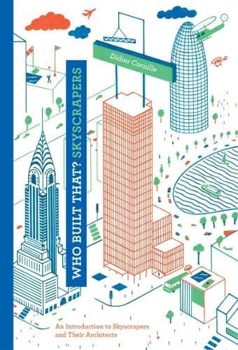 Who Built That? Skyscrapers: An Introduction to Skyscrapers and Their Architects