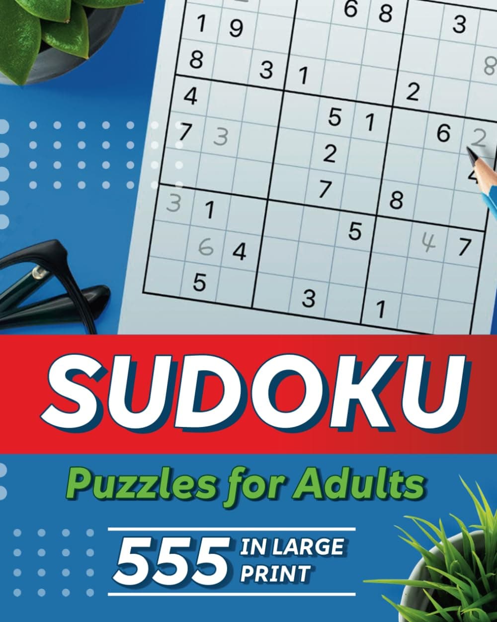 Sudoku Puzzles for Adults Large Print: 555 Sudoku Books Puzzles from Easy to Hard with Full Solutions/ Gift Ideas for Teens, Adults, and Seniors.