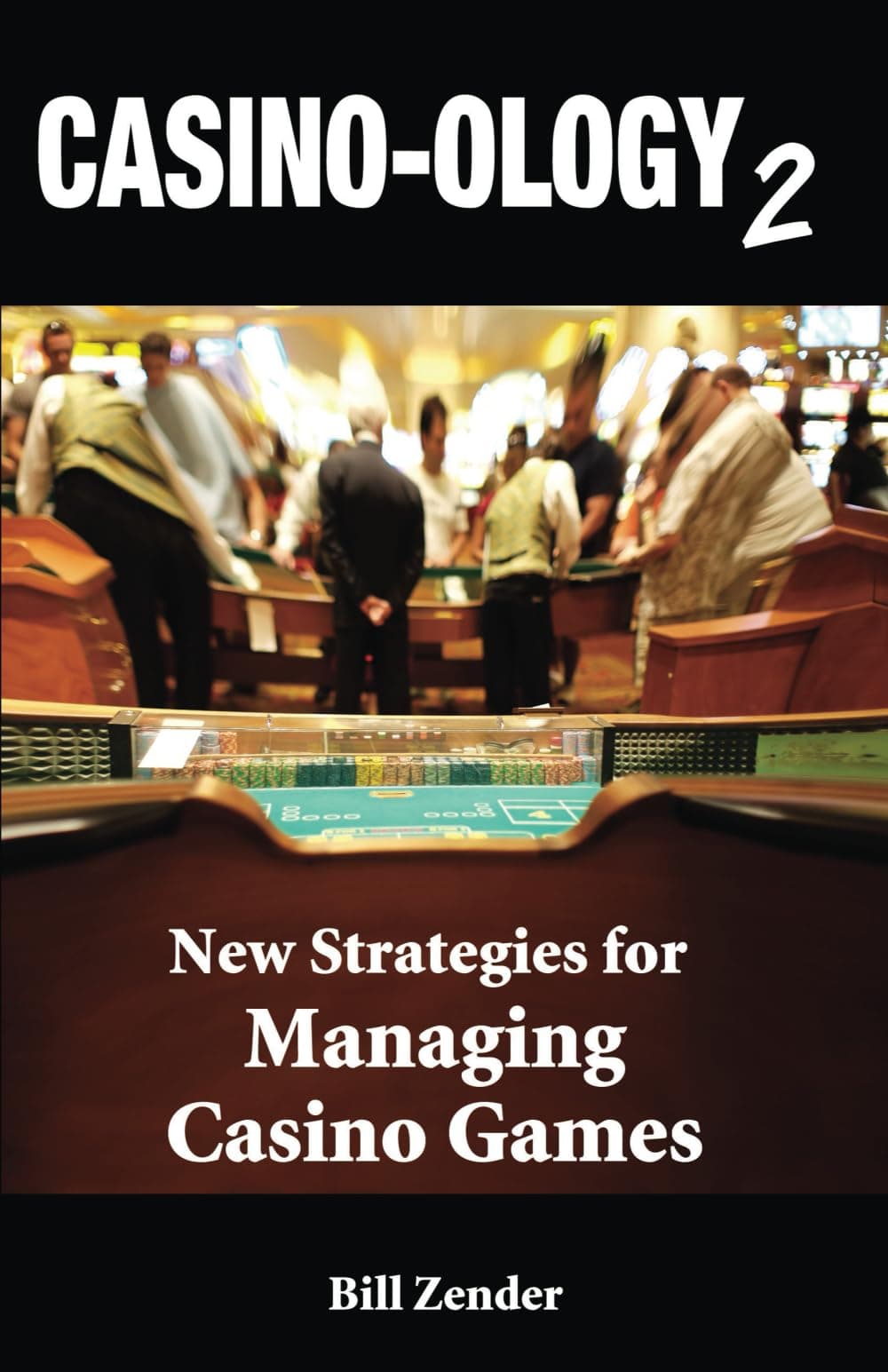 Casino-ology 2: New Strategies for Managing Casino Games Paperback – May 1, 2011