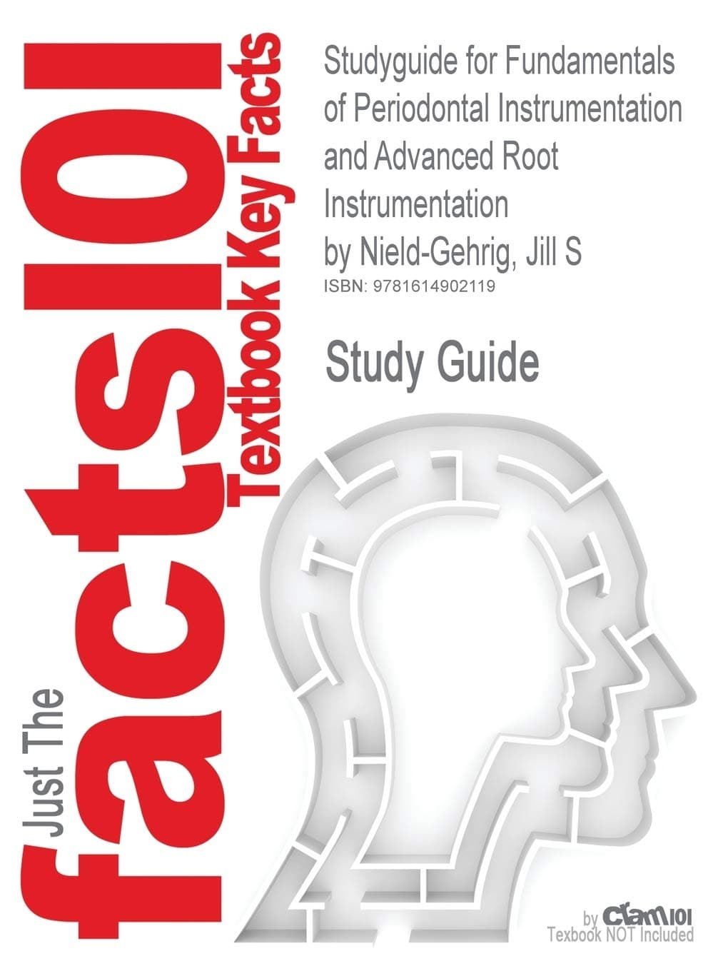 Studyguide for Fundamentals of Periodontal Instrumentation and Advanced Root Instrumentation by Nield-Gehrig, Jill S, ISBN 9780781769921