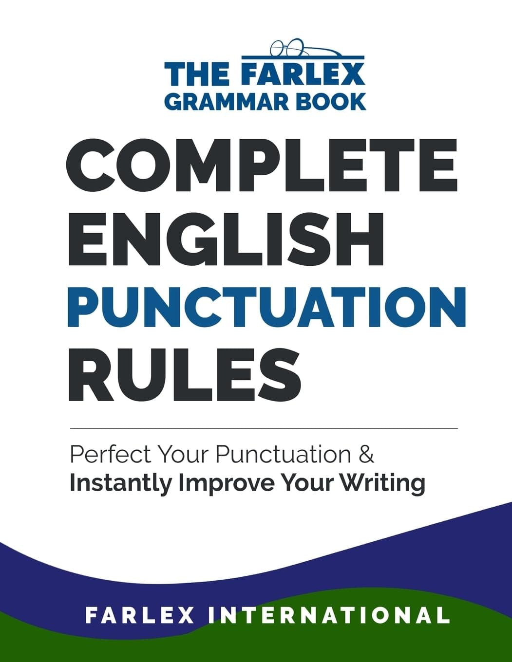 CREATESPACE Complete English Punctuation Rules: Perfect Your and Instantly Improve Writing