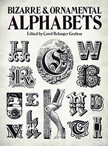 Bizarre & Ornamental Alphabets (Lettering, Calligraphy, Typography)