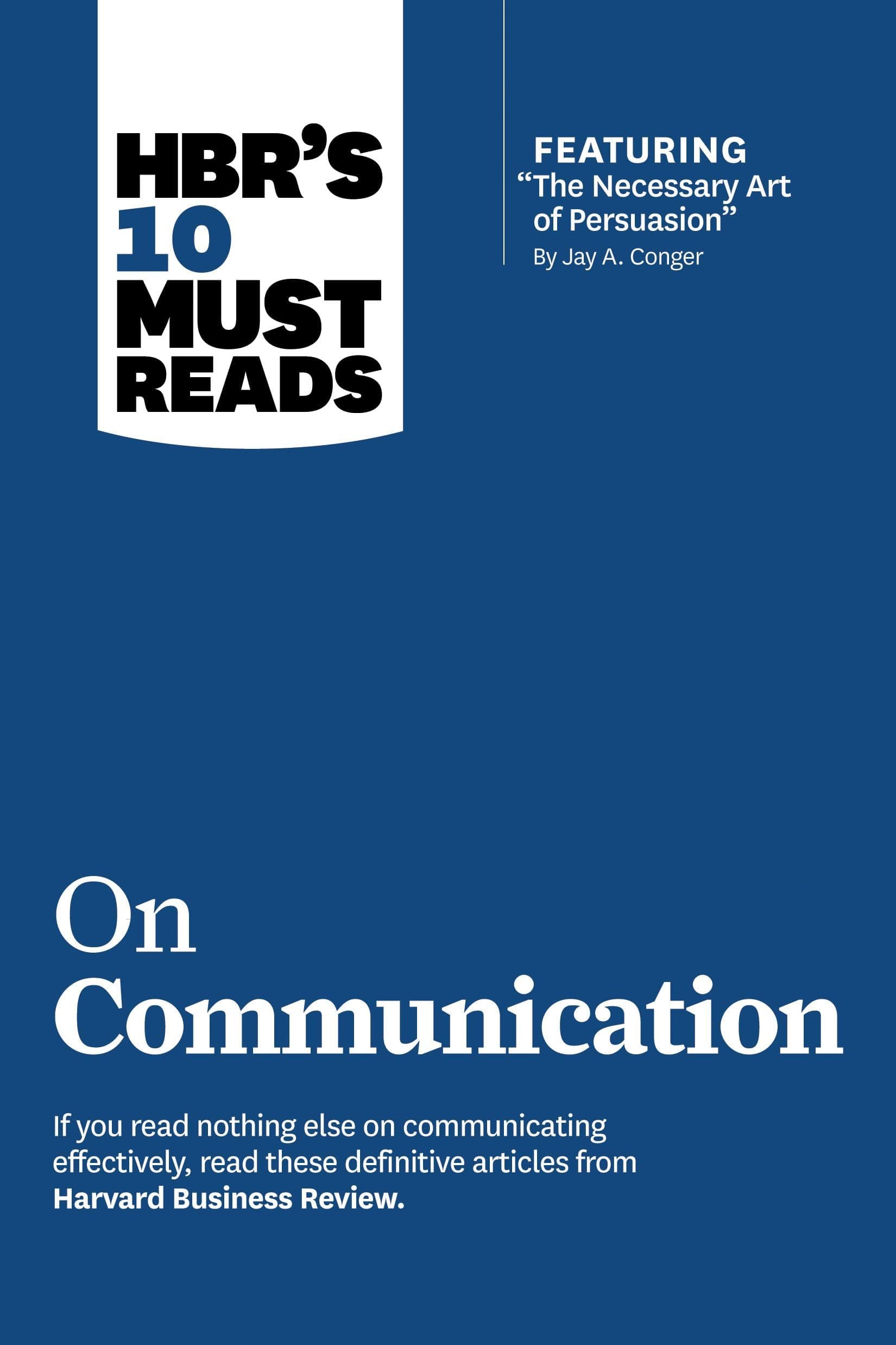 HBR's 10 Must Reads On Communication Featuring The Necessary Art of Persuasion by Robert B. Cialdini - Paperback