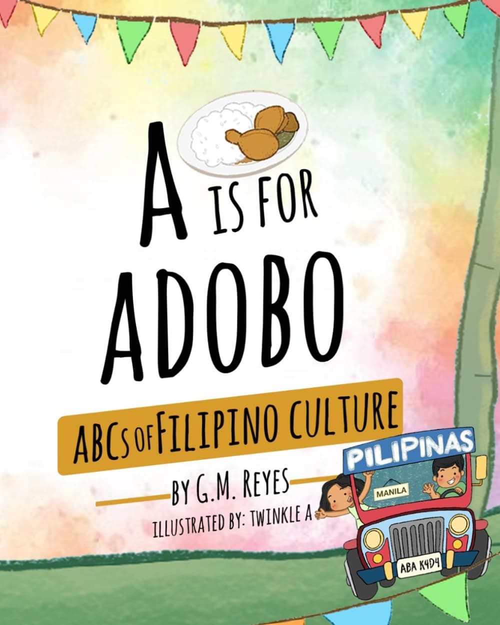 - A is for Adobo: ABCs of Filipino Culture (Filipino Culture Children's Books)