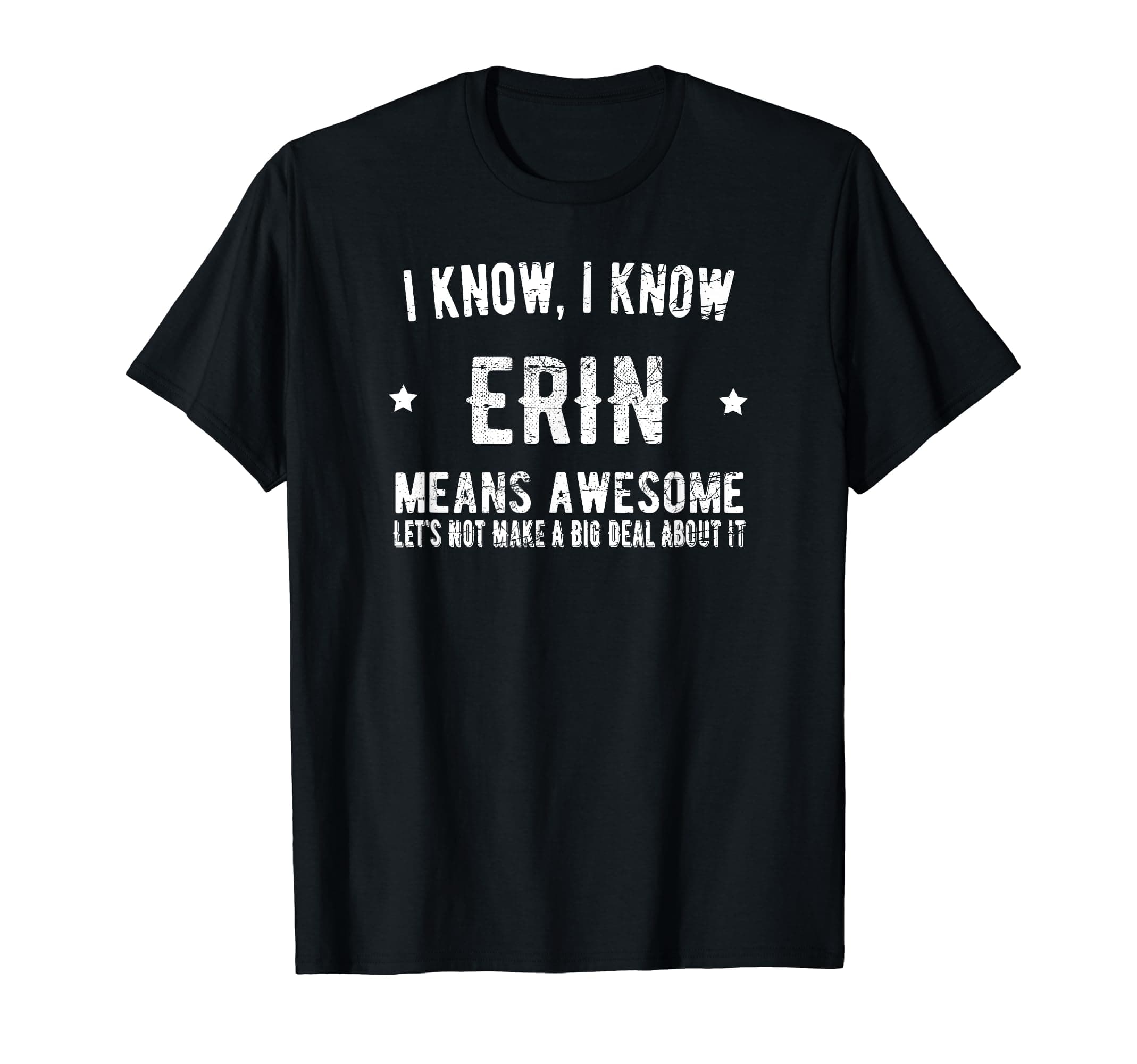 I'm Erin Means Awesome Perfect Best Erin Ever Name Erin T-Shirt