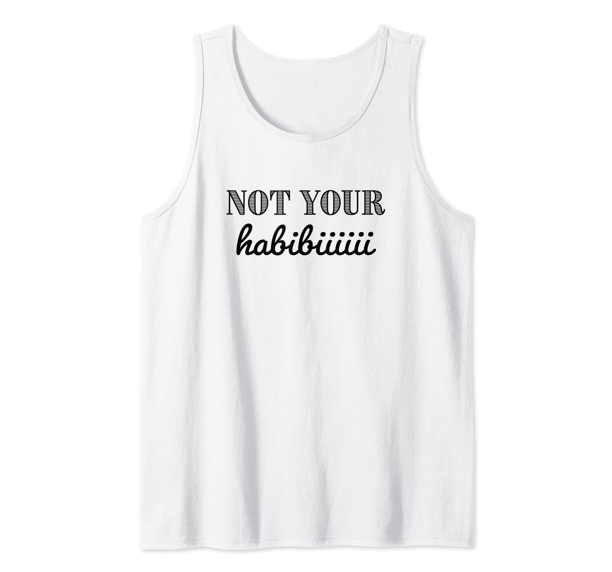 Not your habibi shirt funny lebanese t shirt Tank Top