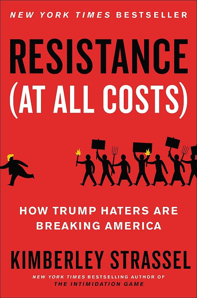 Resistance (At All Costs): How Trump Haters Are Breaking America