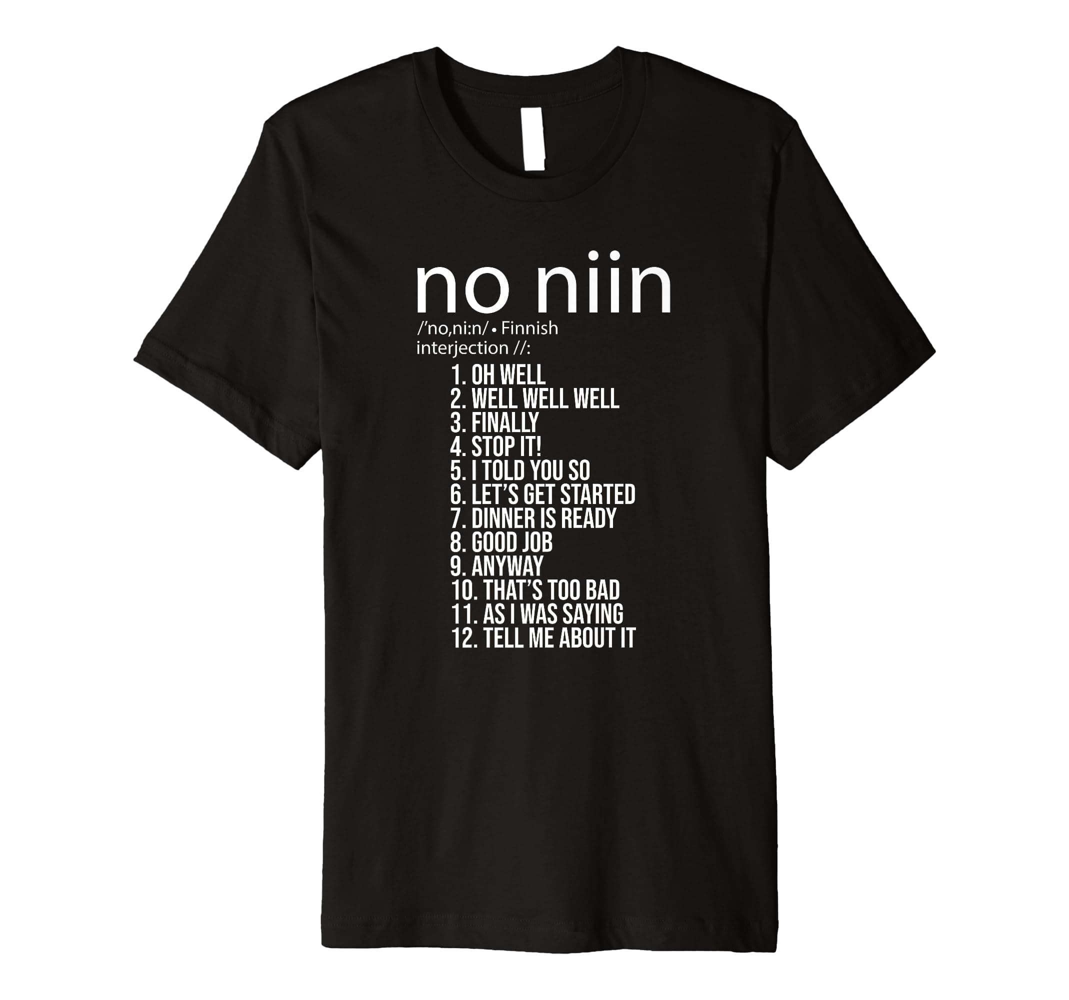 No niin meaning - Finland Finnish funny word Premium T-Shirt