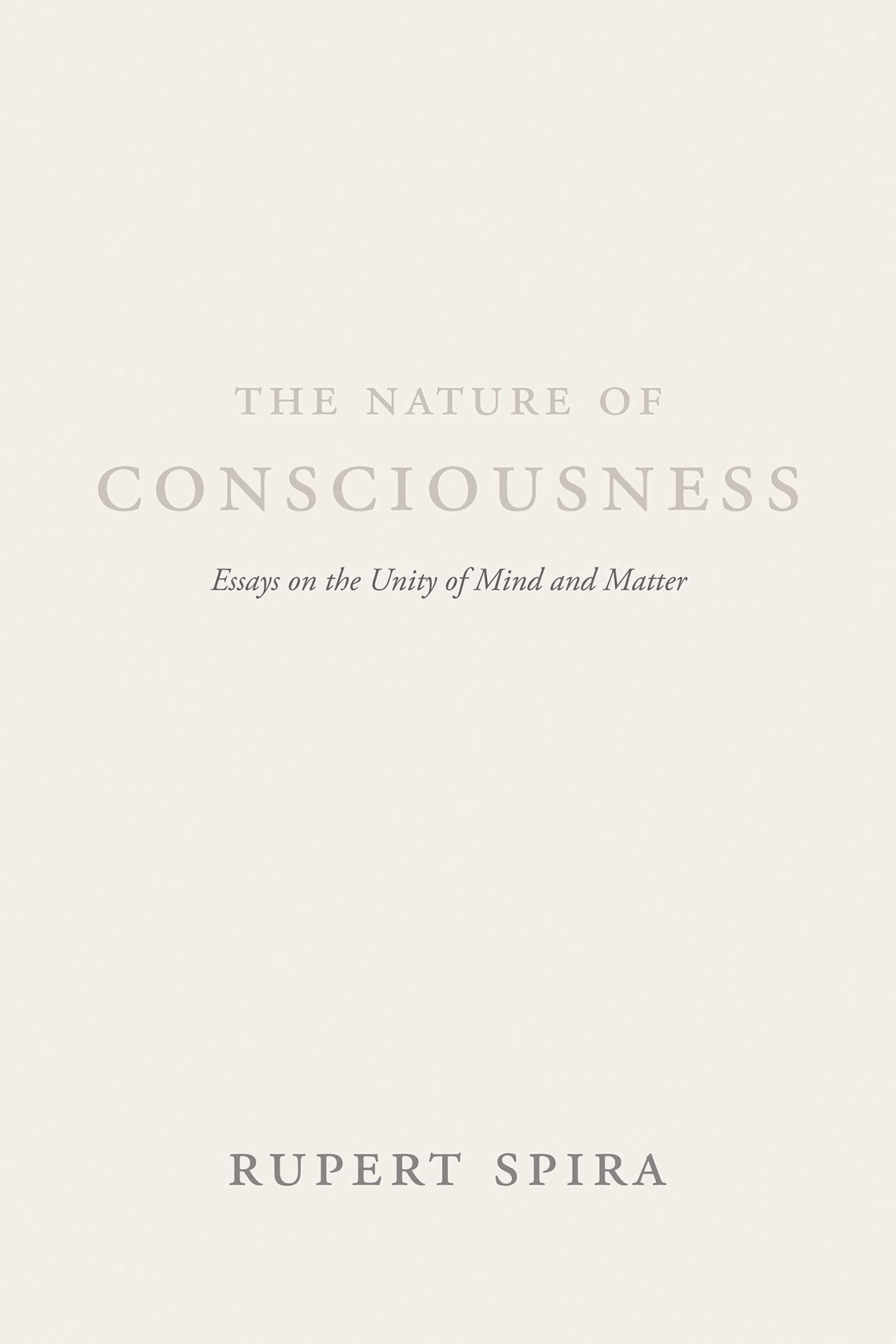 The Nature of Consciousness: Essays on the Unity of Mind and Matter Kindle Edition