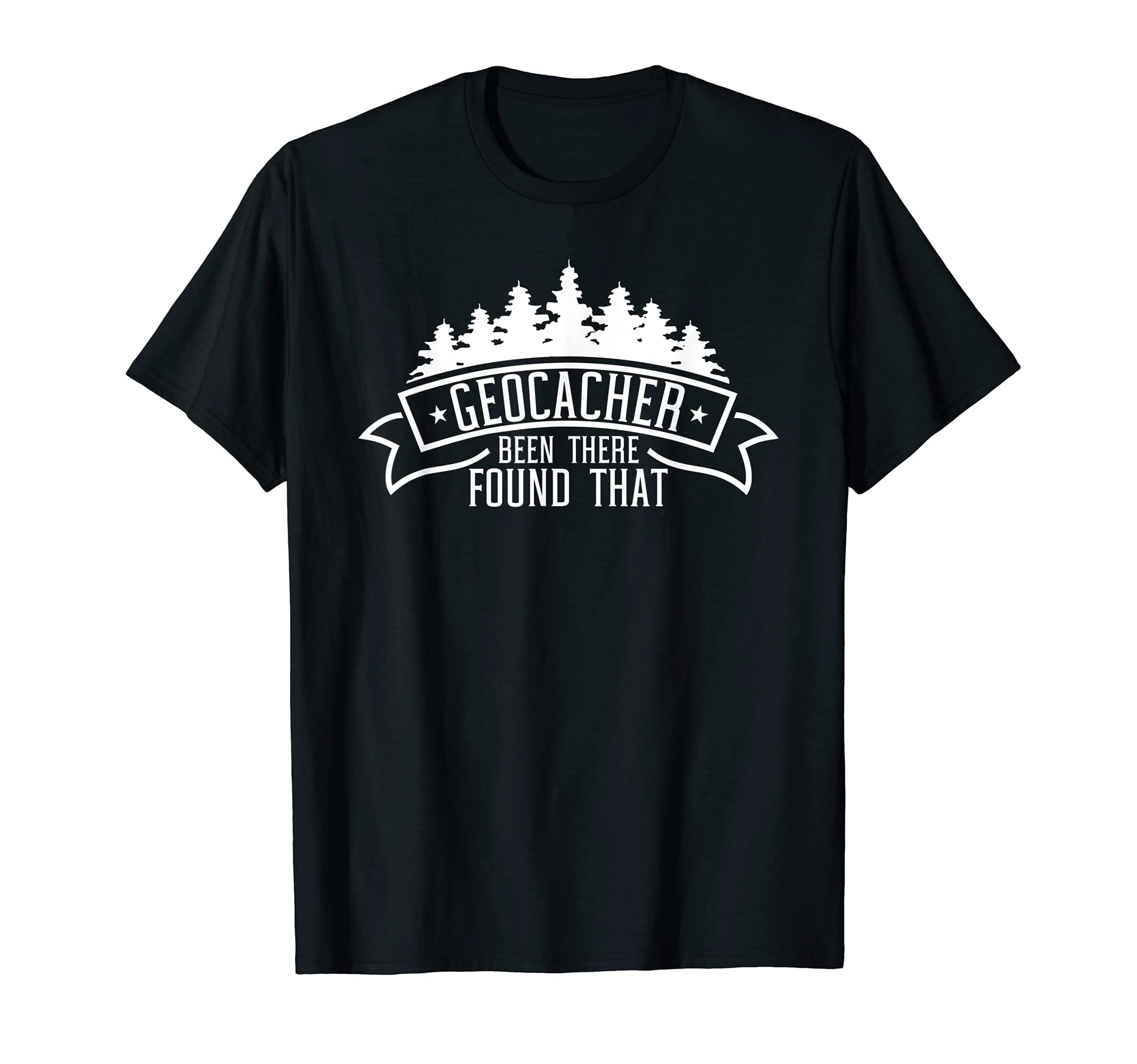 Geocacher been there found that - Funny Geocaching T-Shirt
