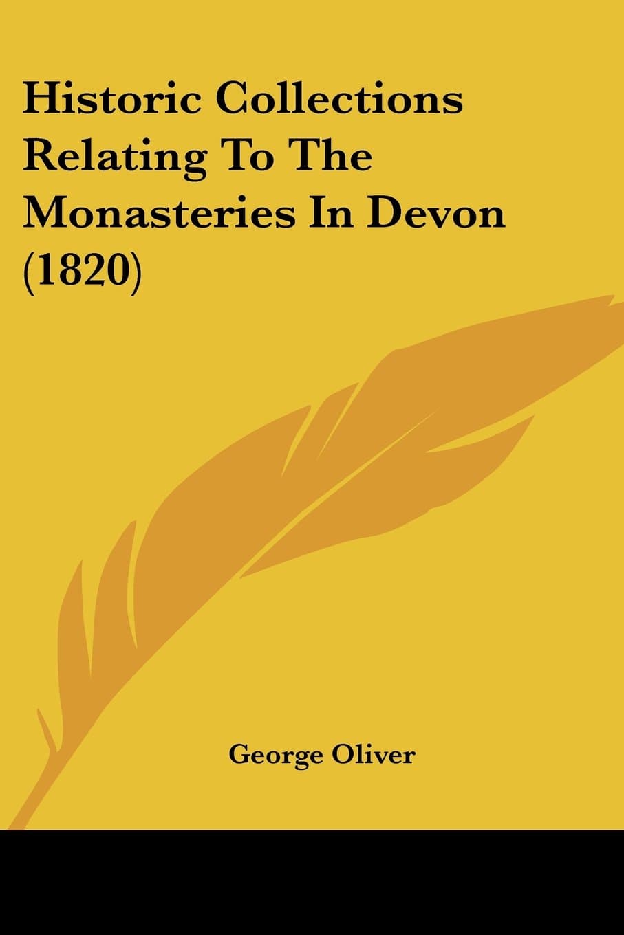 Historic Collections Relating To The Monasteries In Devon (1820)