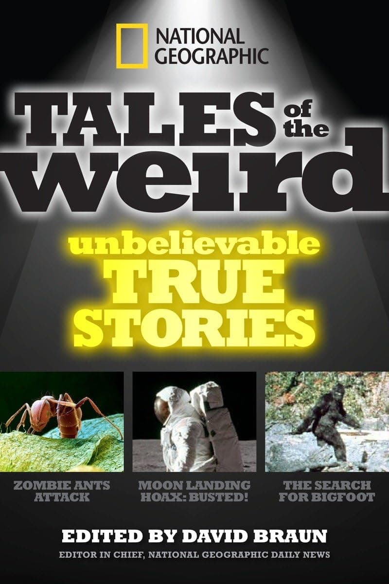 National Geographic Tales of the Weird: Unbelievable True Stories Paperback – October 23, 2012