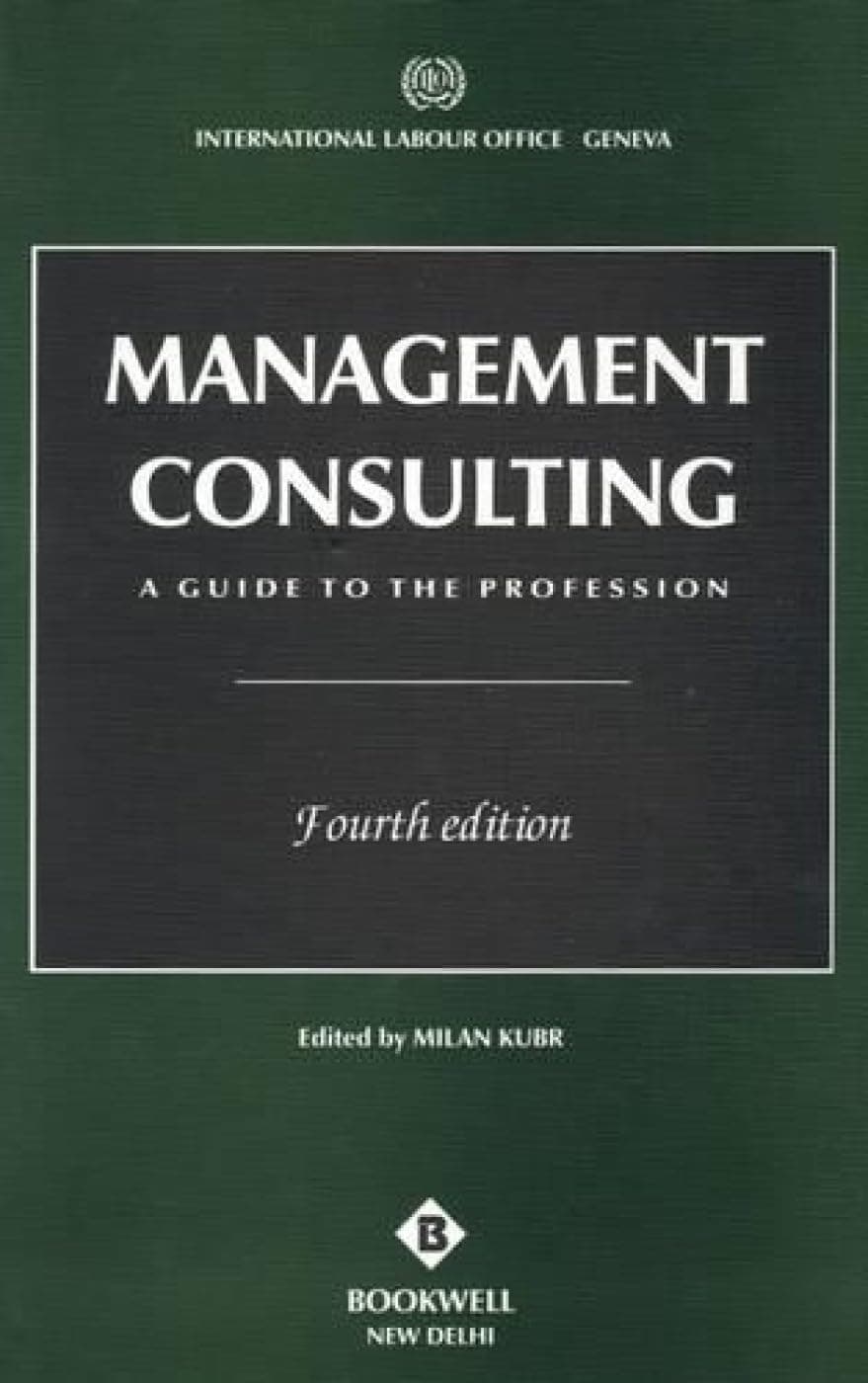 Management Consulting: A Guide to the Profession Hardcover – 1 December 2005