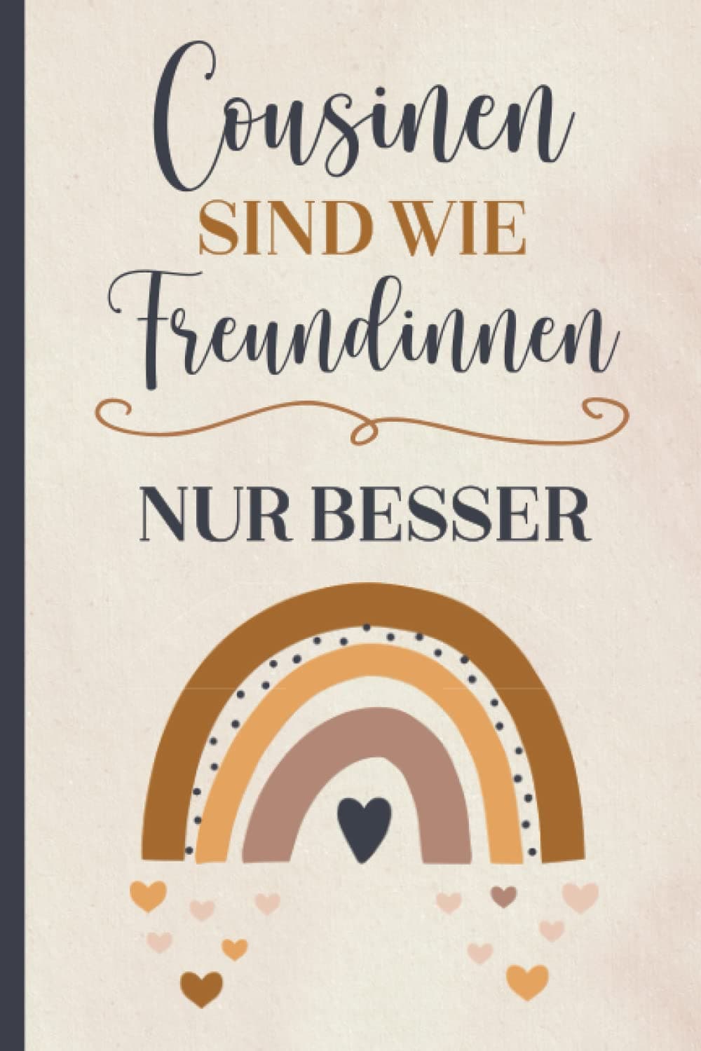 Cousinen Sind Wie Freundinnen Nur Besser: Schönes Geschenk für Cousine das A5 Notizbuch Dot Grid für Mädchen die praktische Geschenkidee zum Geburtstag für Lieblingscousine und kleine Kusine