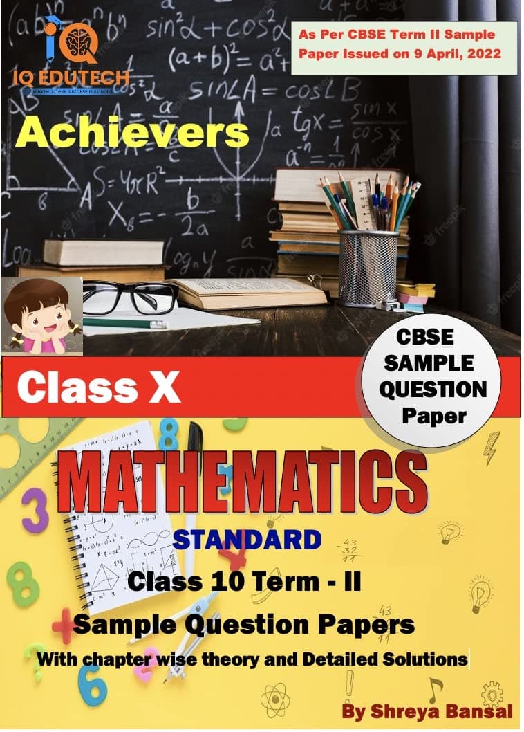 Achiveres Mathematics CBSE Term 2 by Shreya Bansal: Sample Paper By Shreya Bansal