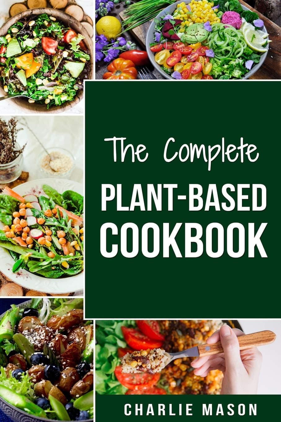 Plant Based Diet Cookbook: Plant Based Cooking Recipes Nutrition Food