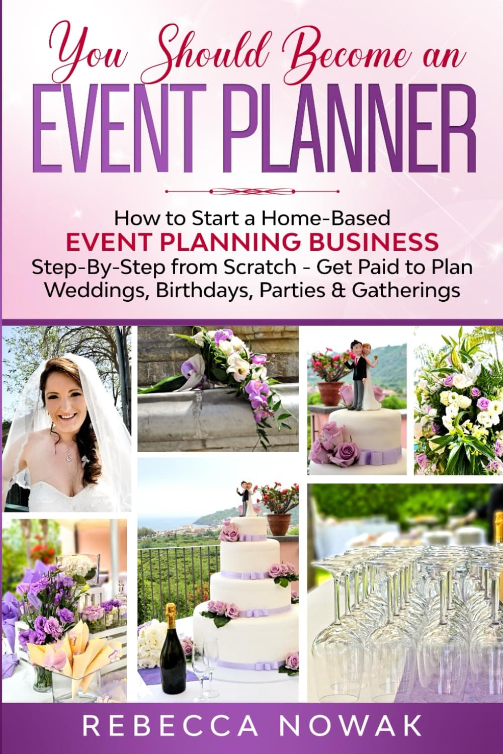 You Should Become an EVENT PLANNER: How to Start a Home-Based Event Planning Business Step-By-Step from Scratch - Get Paid to Plan Weddings, Birthdays, Parties & Gatherings Paperback