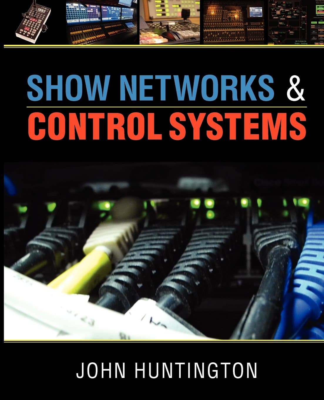 Show Networks and Control Systems: Formerly "Control Systems for Live Entertainment" Paperback – July 3, 2012