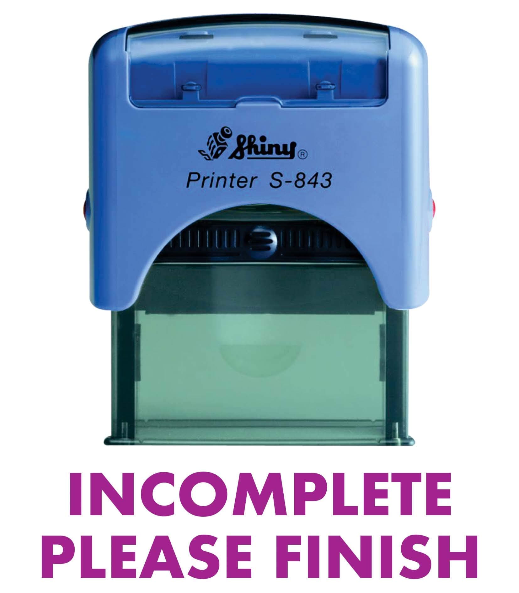 Incomplete Please Finish Shiny Self Inking Rubber Stamp Office Stationary