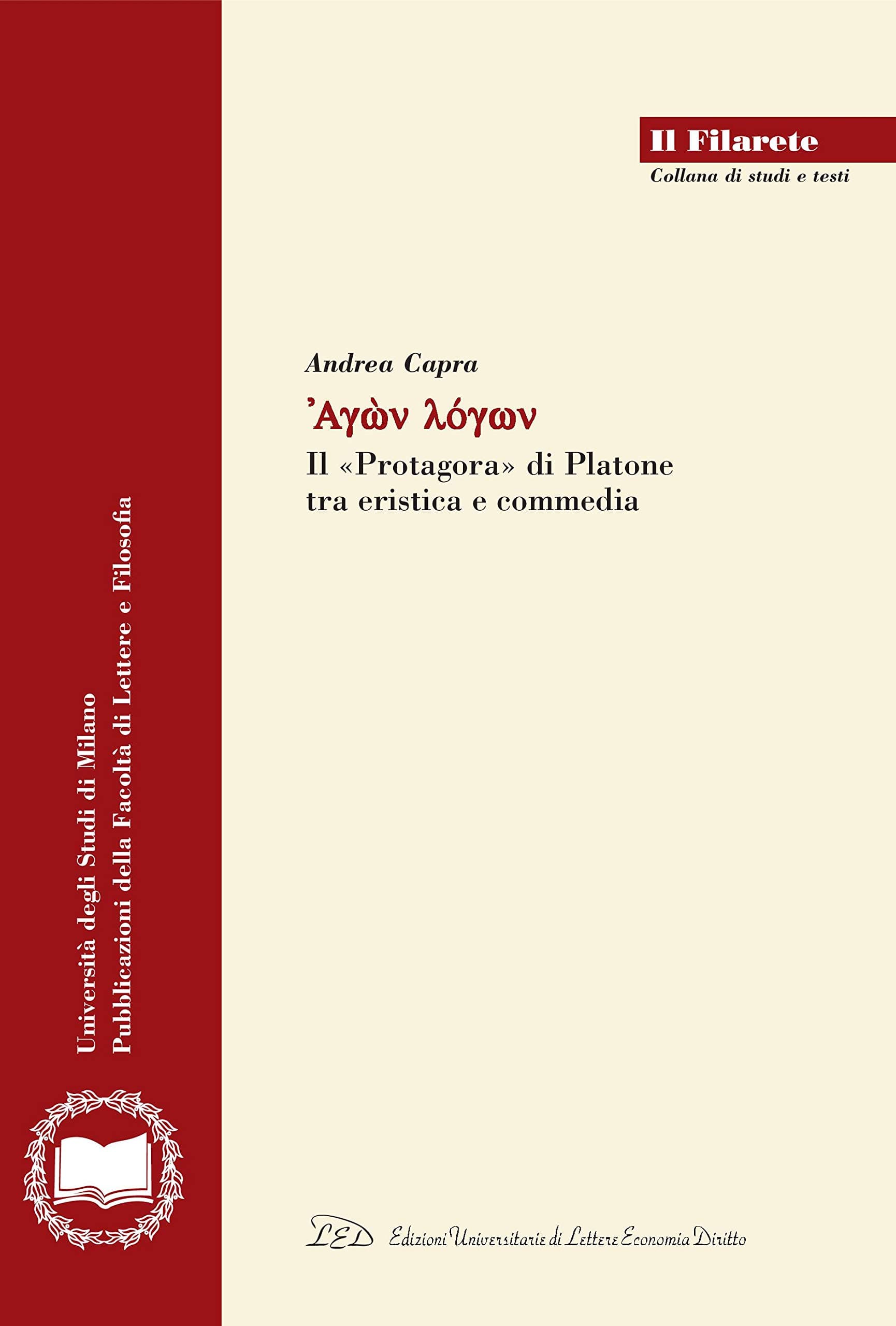 Agon logon: Il Protagora di Platone fra Eristica e Commedia (Italian Edition)