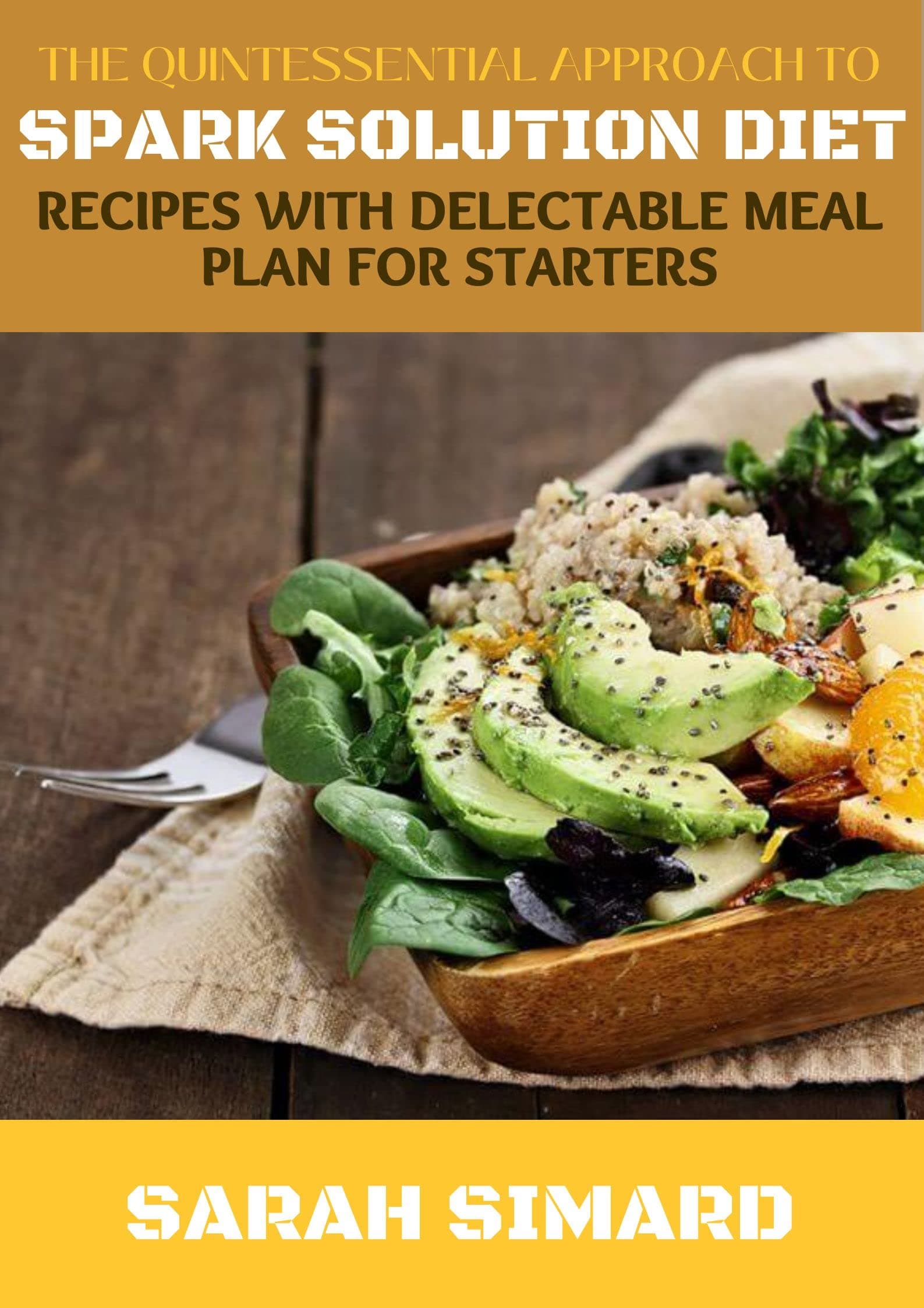 The Quintessential Approach To Spark Solution Diet Recipes With Delectable Meal Plan For Starters