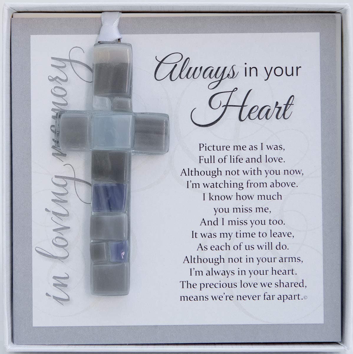 Always in Your Heart Sympathy Sentiment with Handmade in USA Glass Cross – Memorial Gift/Sympathy Gift for Loss of Family Member/Remembrance Ornament/Bereavement Gift/Condolence Gift (Grey)