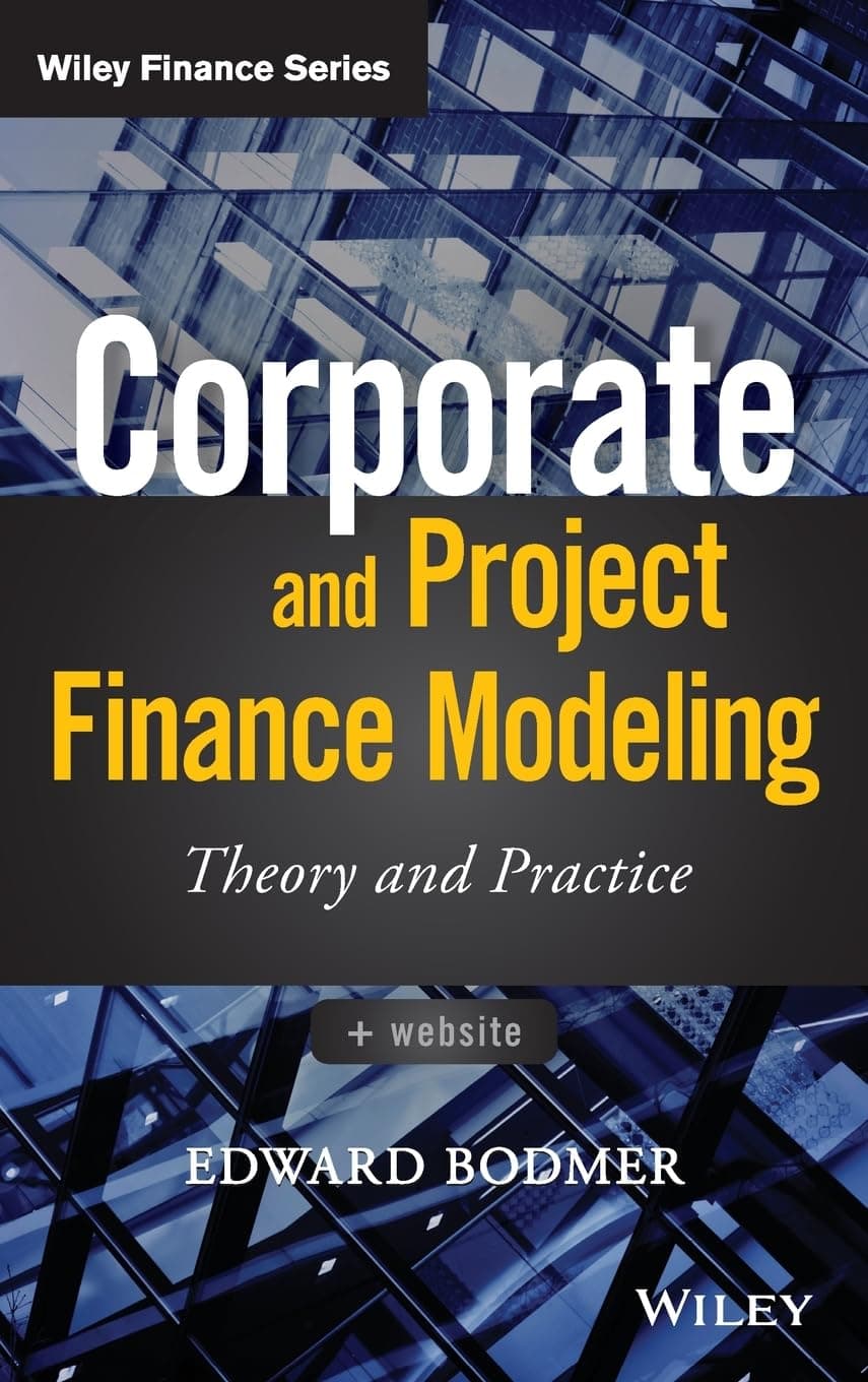 Corporate and Project Finance Modeling: Theory and Practice (Wiley Finance) Hardcover – November 10, 2014